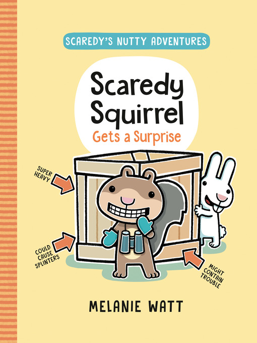 Title details for Scaredy Squirrel Gets a Surprise by Melanie Watt - Wait list